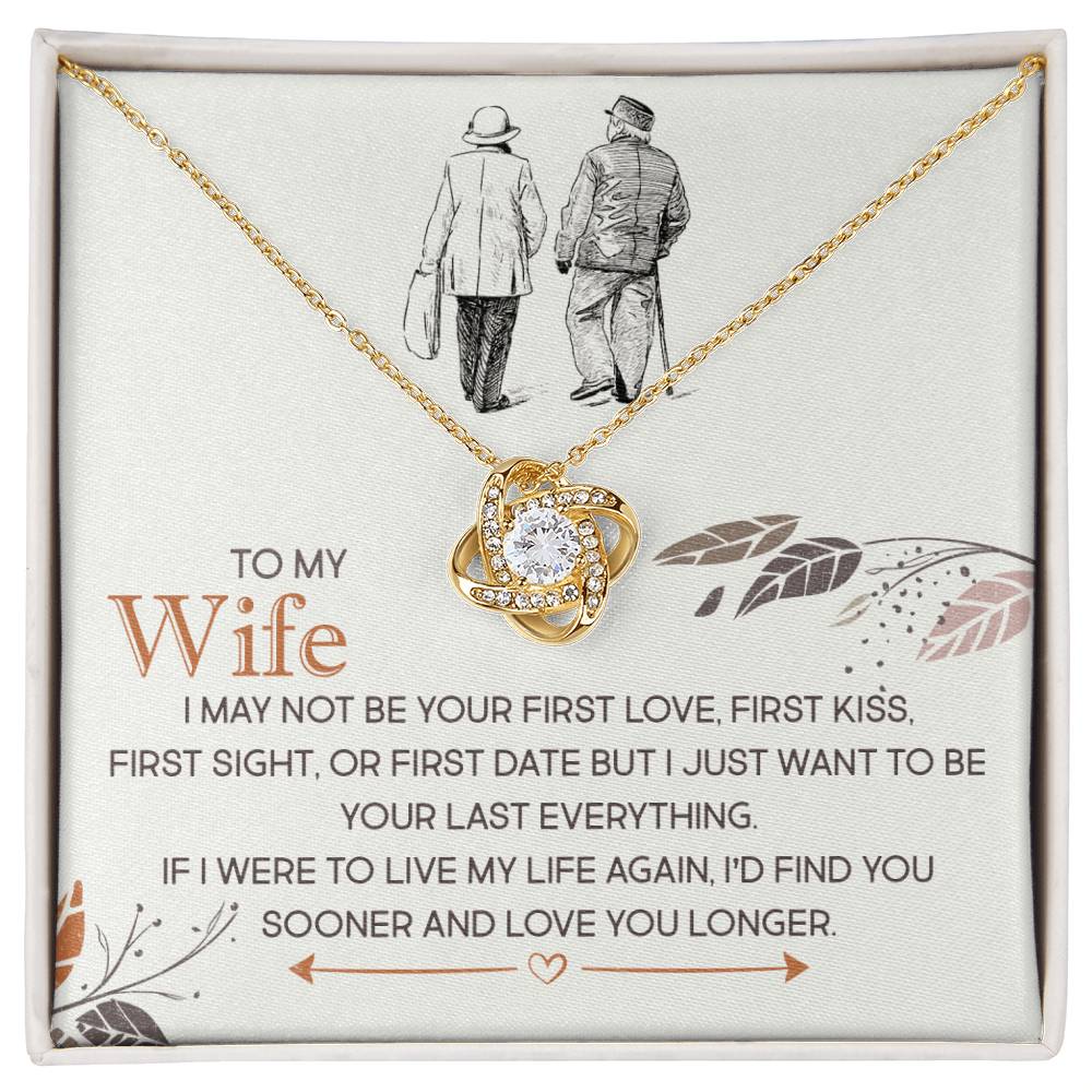 To My Wife, I Just Want To Be Your Last Everything - Love Knot Neckalce