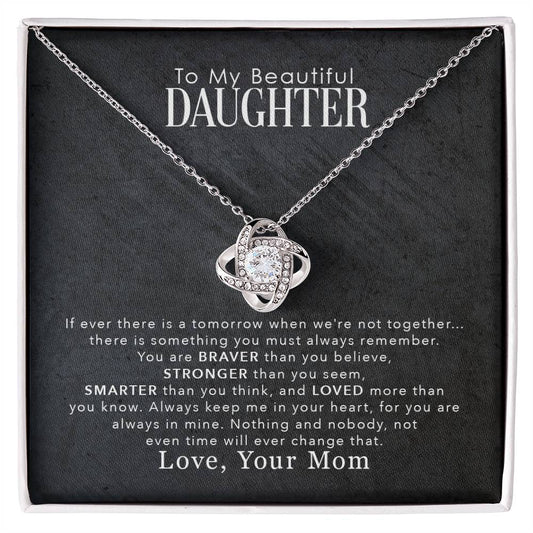 To My Beautiful Daughter, You Are Braver Than You Believe - Love Knot Neckalce