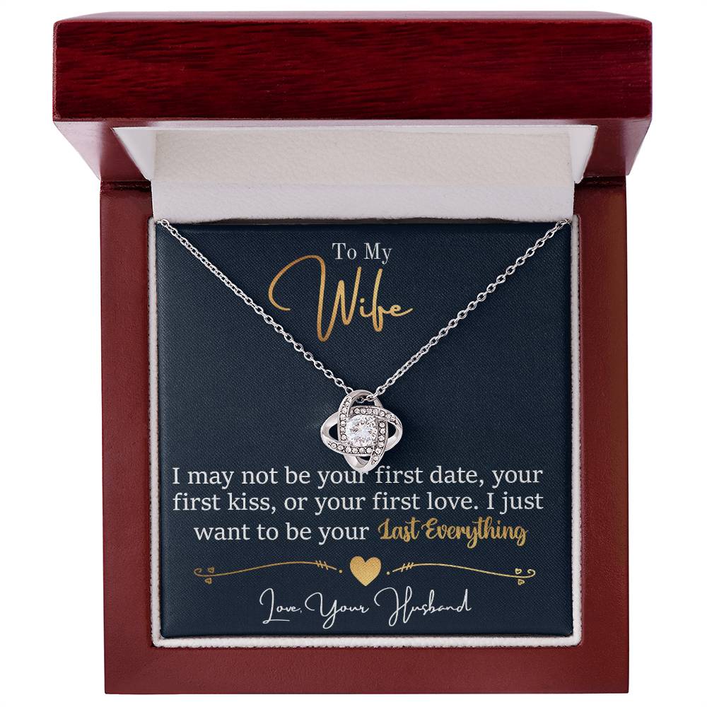 To My Wife, I Want To Be Your Everything - Love Knot Neckalce