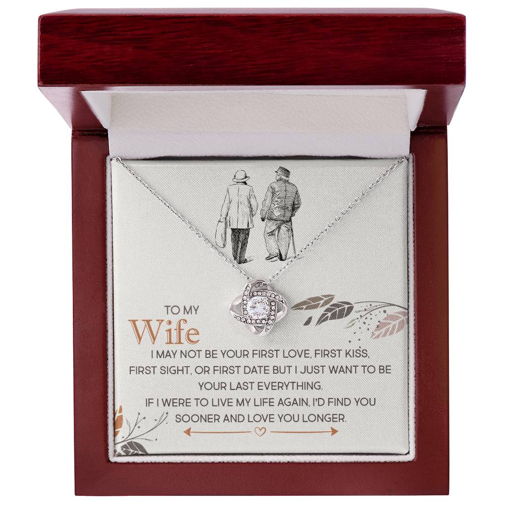 To My Wife, I Just Want To Be Your Last Everything - Love Knot Neckalce