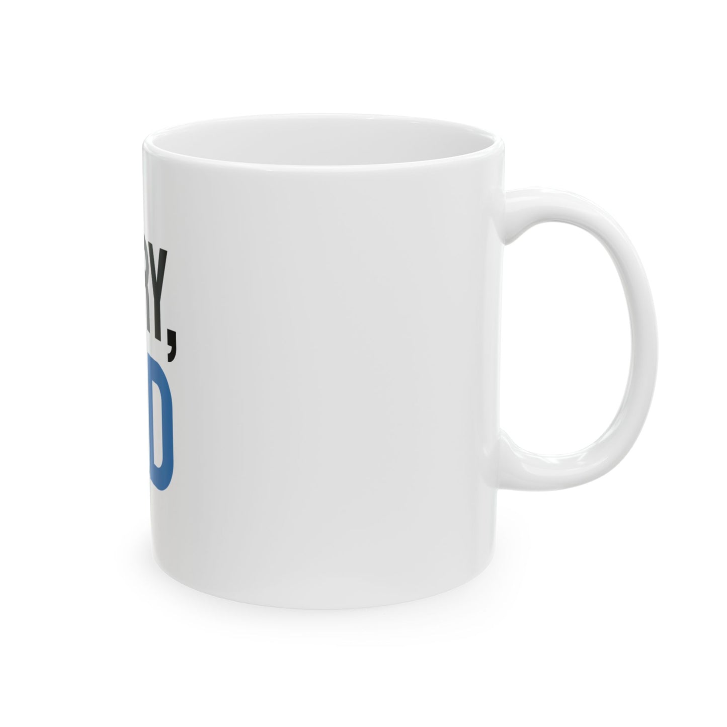 Funny "Hi Hungry, I'm Dad" Ceramic Mug