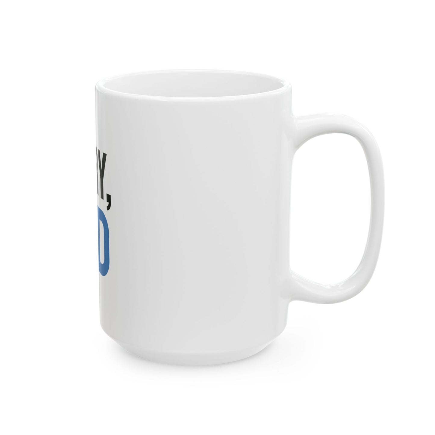 Funny "Hi Hungry, I'm Dad" Ceramic Mug