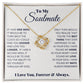 To My Soulmate, I Love You, Forever & Always - Love Knot Neckalce