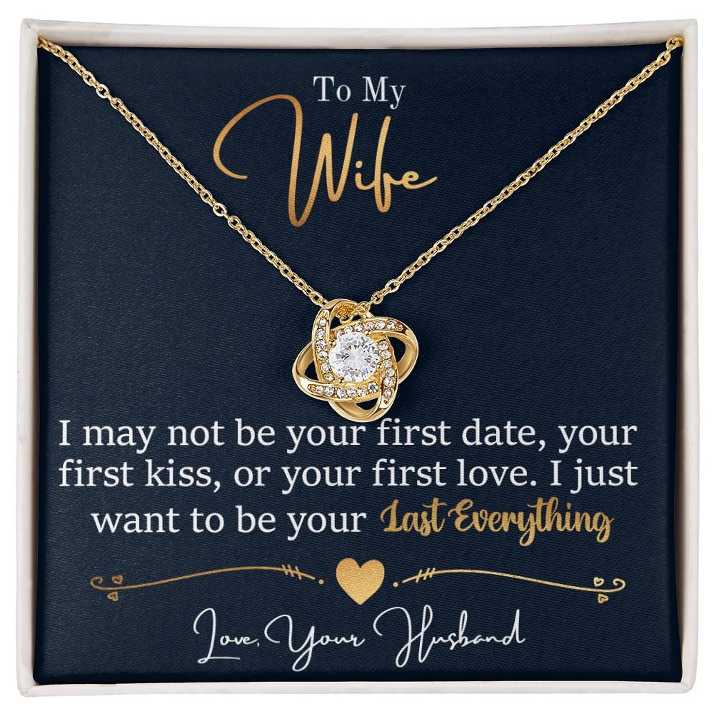 To My Wife, I Want To Be Your Everything - Love Knot Neckalce