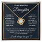 To My Daughter, I Will Always Carry You In My Heart - Love Knot Neckalce
