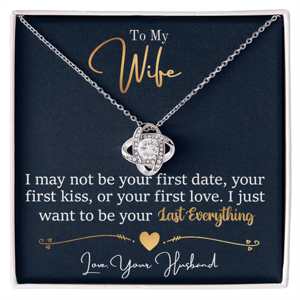 To My Wife, I Want To Be Your Everything - Love Knot Neckalce