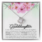 To My Granddaughter, Always Keep Me In Your Heart, - Love Knot Neckalce