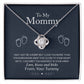 To My Mommy, Love From Your Tummy - Love Knot Neckalce