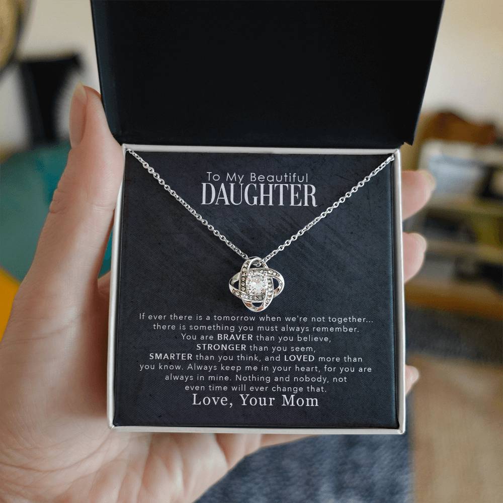 To My Beautiful Daughter, You Are Braver Than You Believe - Love Knot Neckalce