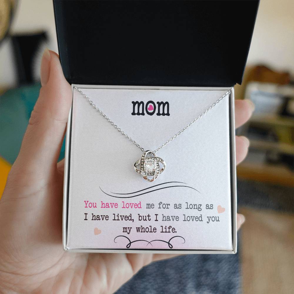 To My Mom, I Loved You My Whole Life - Love Knot Neckalce