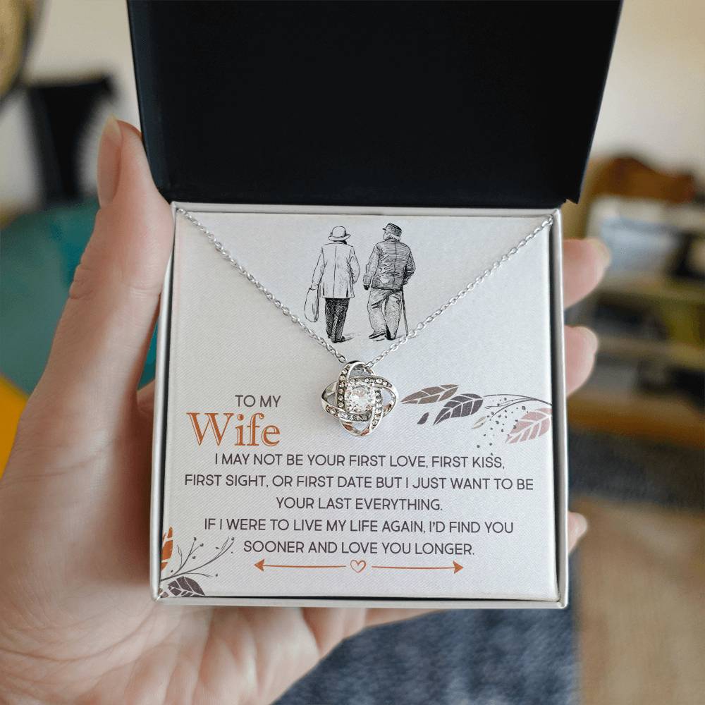 To My Wife, I Just Want To Be Your Last Everything - Love Knot Neckalce
