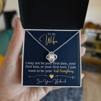 To My Wife, I Want To Be Your Everything - Love Knot Neckalce