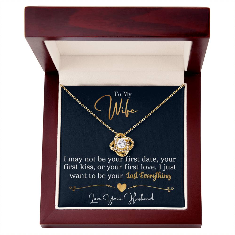 To My Wife, I Want To Be Your Everything - Love Knot Neckalce