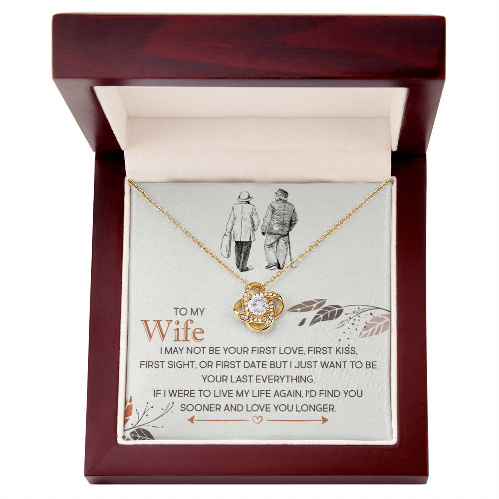To My Wife, I Just Want To Be Your Last Everything - Love Knot Neckalce