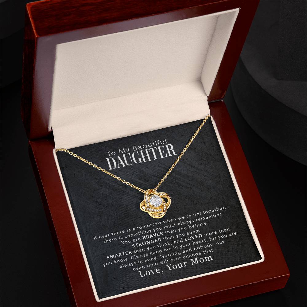 To My Beautiful Daughter, You Are Braver Than You Believe - Love Knot Neckalce