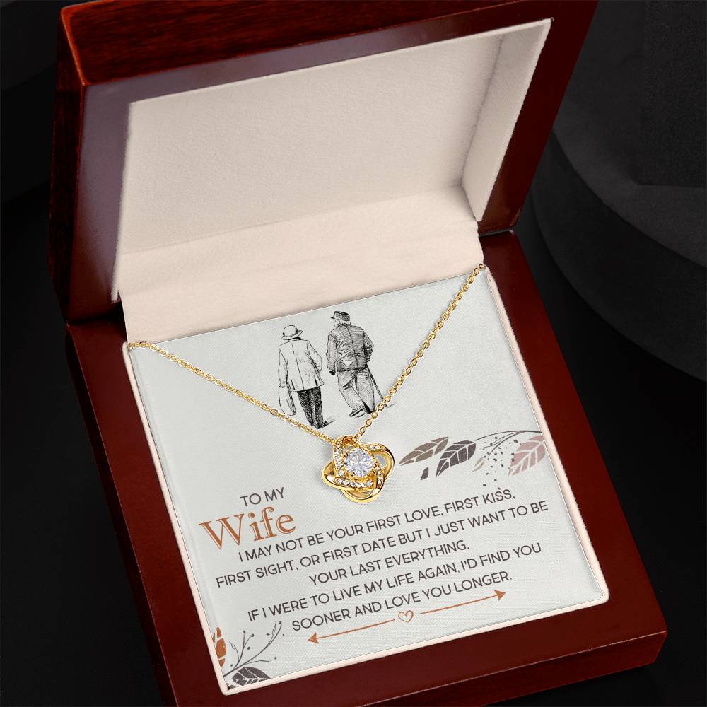 To My Wife, I Just Want To Be Your Last Everything - Love Knot Neckalce