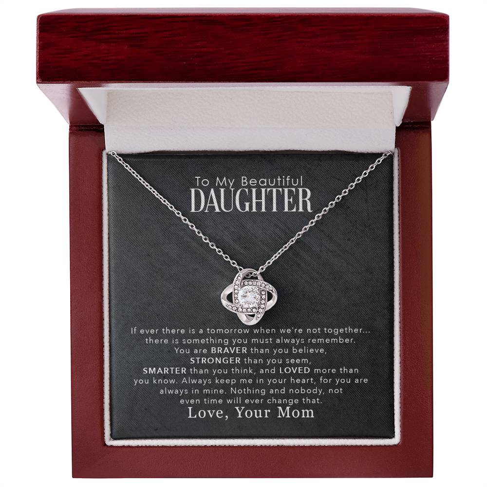 To My Beautiful Daughter, You Are Braver Than You Believe - Love Knot Neckalce